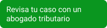 Revisa tu caso con un abogado tributario